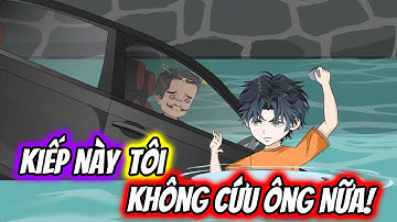 (Full) Kiếp Này Tôi Sẽ KHÔNG CỨU Ông Nữa! | TTD Vietsub