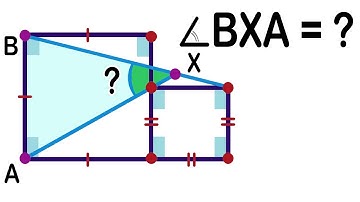 Find the unknown angle BXA in the triangle ABX. Geometry Challenge. Math Olympiad Geometry problem.