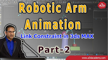 Robotic Arm-Use of Link Constraints in 3ds max Part-2