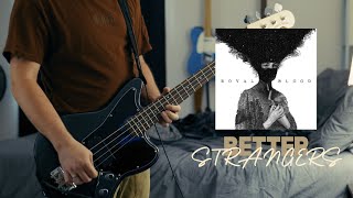 Better Strangers | Royal Blood (Bass Cover)