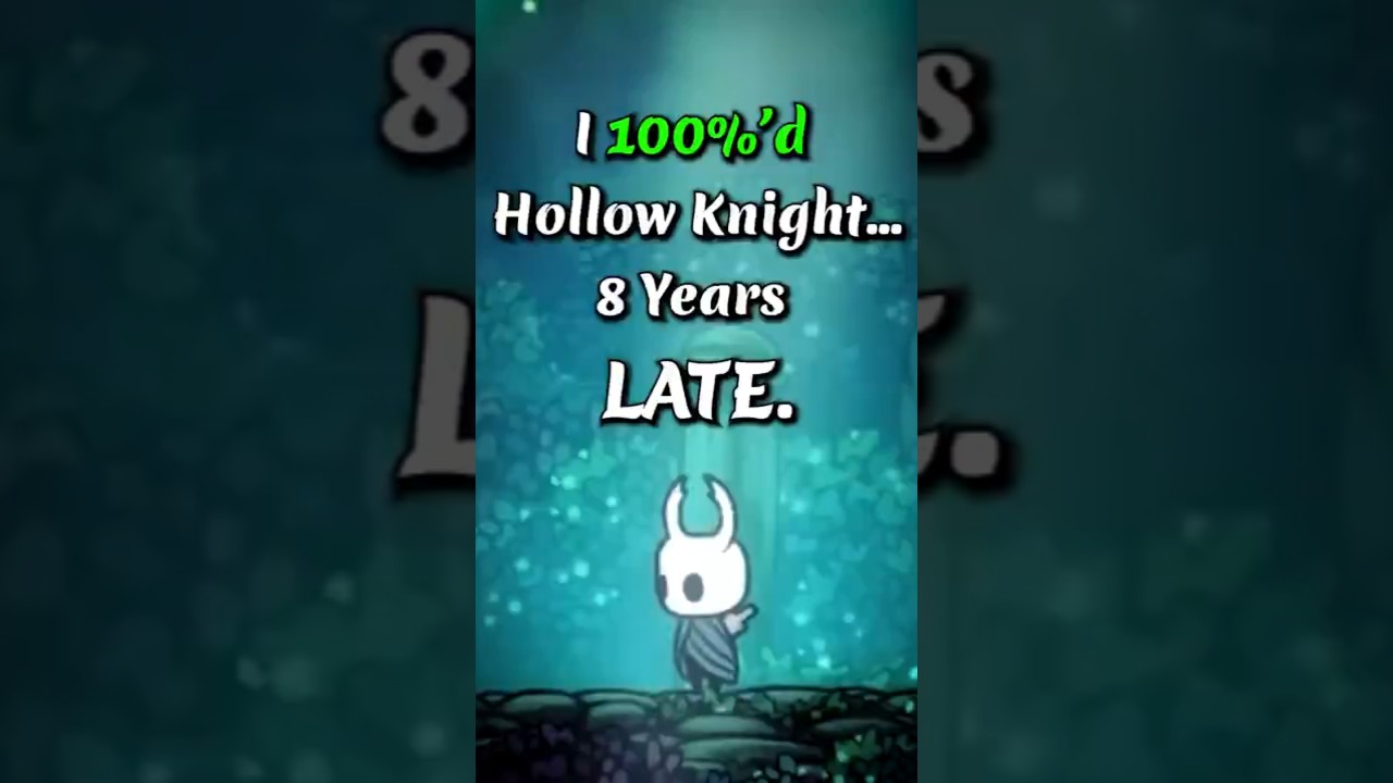 I 100% Hollow Knight, 8 Years Too Late #hollowknight #silksong