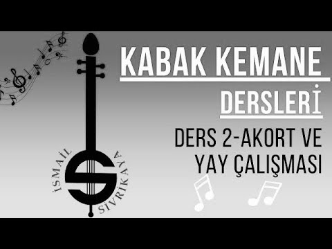 Kabak Kemane Dersleri-Ders 2- Akort ve Yay çalışması.