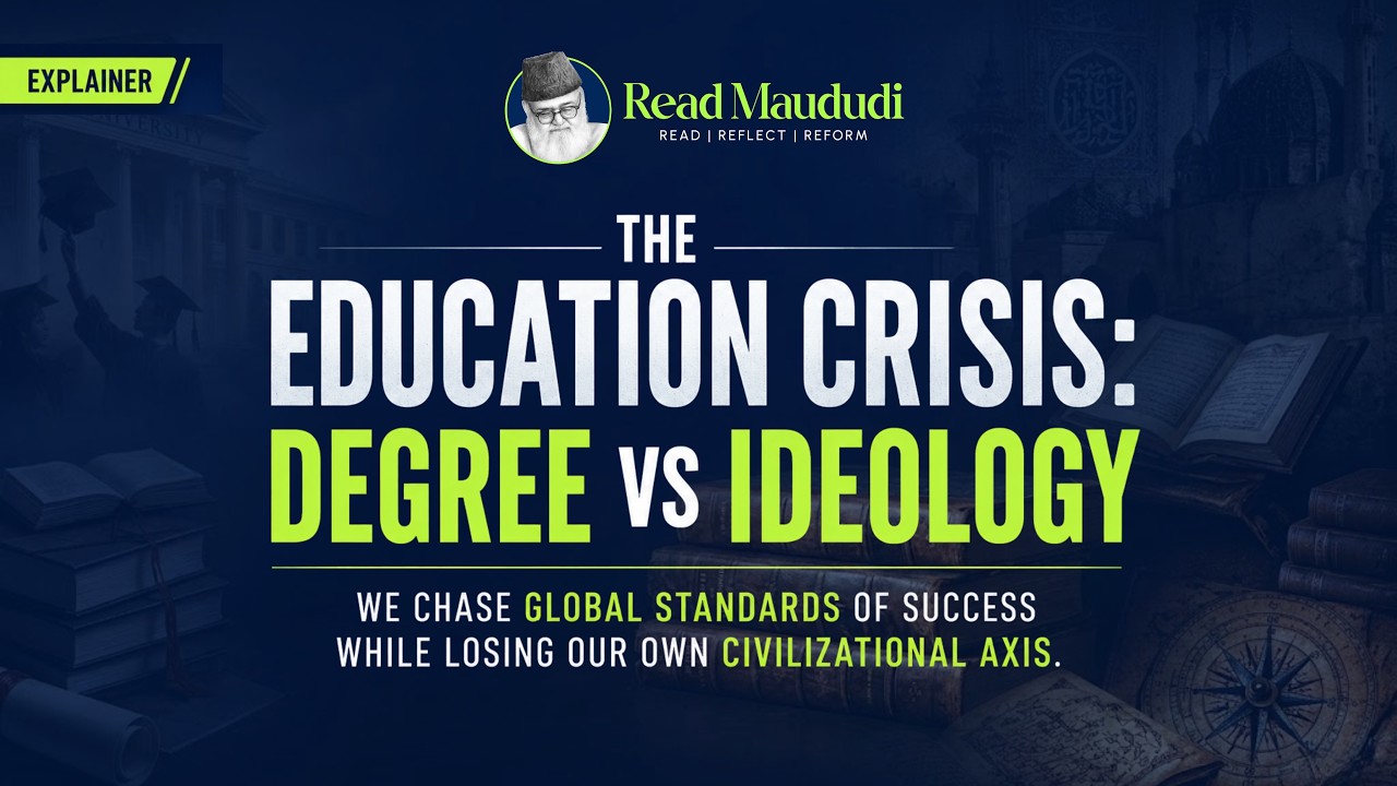 The Education Crisis: Degree vs Ideology | Hanzala Ali | Read Maududi