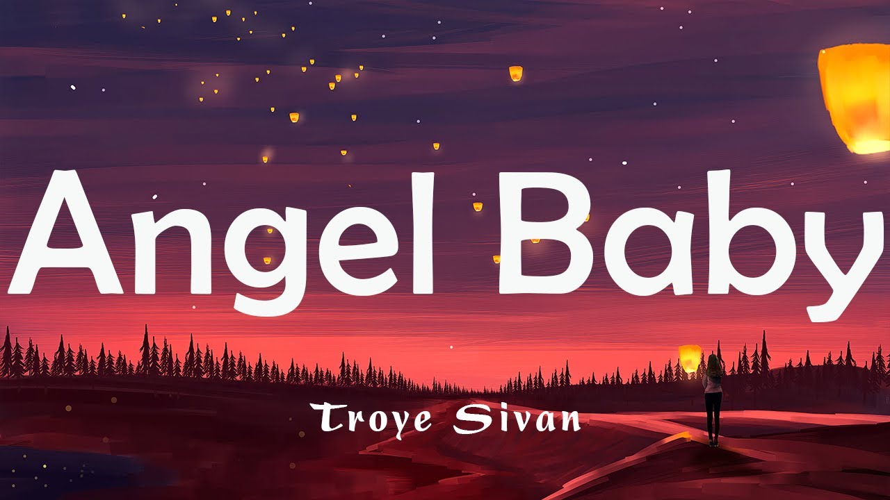 Troye Sivan - Angel Baby (Lyrics) Charlie Puth, Selena Gomez ...