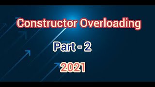 Constructor Overloading - Part -2 | Java tutorials | 2021 #constructorsOverloading #javatutorial