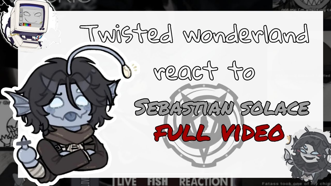 Twisted wonderland react to Yuu as Sebastian solace [part 1&2] 🌊|| twist gl2 || dorm leaders 