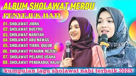 KUMPULAN SHOLAWAT NABI PALING MERDU & POPULER, Sholawat Nabi Muhammad SAW, PENYEJUK HATI 