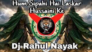 Hum Sipahi Hai Laskar Hussaini Ke (Tapori Mix) Dj Rahul Nayak 