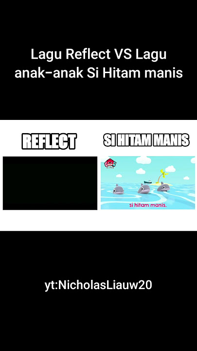 Lagu Reflect VS Lagu anak - anak Si Hitam Manis #shorts #meme