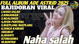 ADE ASTRID FULL ALBUM 2025 🔥 Best Pop Sunda Bajidoran Terbaru Nonstop Enak Buat Santai 