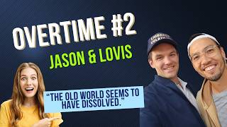 Overtime #2: Why the World Feels Different Now