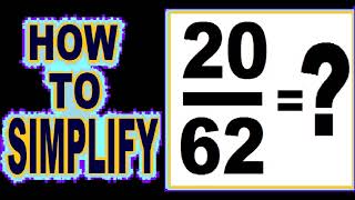 how to simplify 20/62 ( an example how to simplify fractions ) .