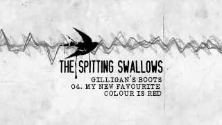 The Spitting Swallows - My New Favourite Colour Is Red (Gilligan's Boots)