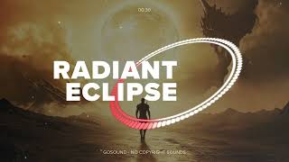 Epic Action Cinematic | Radiant Eclipse - Gosound | Copyright Free Music