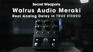 TRUE Stereo Analog Delay! Walrus Audio Meraki | Secret Weapons Demo & Review