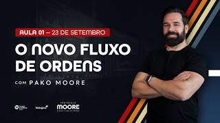 O NOVO FLUXO DE ORDENS: O que o gráfico não mostra | Com Pako  Moore