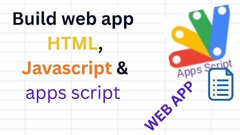 Create a Simple Web App with HTML & Google Apps script 