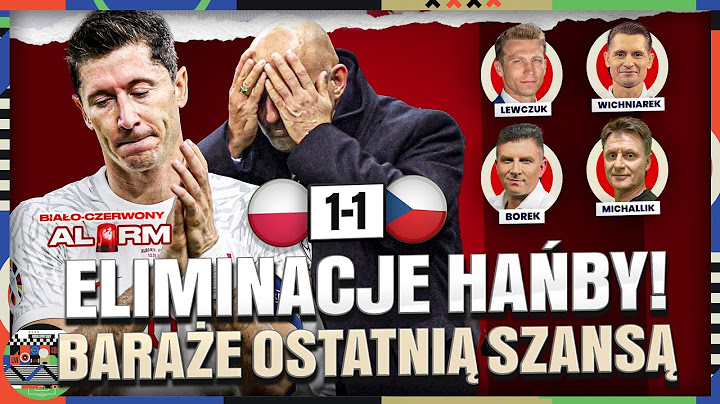 POLSKA – CZECHY 1:1. ELIMINACJE HAŃBY! BOREK, WICHNIAREK, LEWCZUK I MICHALLIK ANALIZUJĄ!