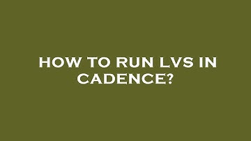 How to run lvs in cadence?