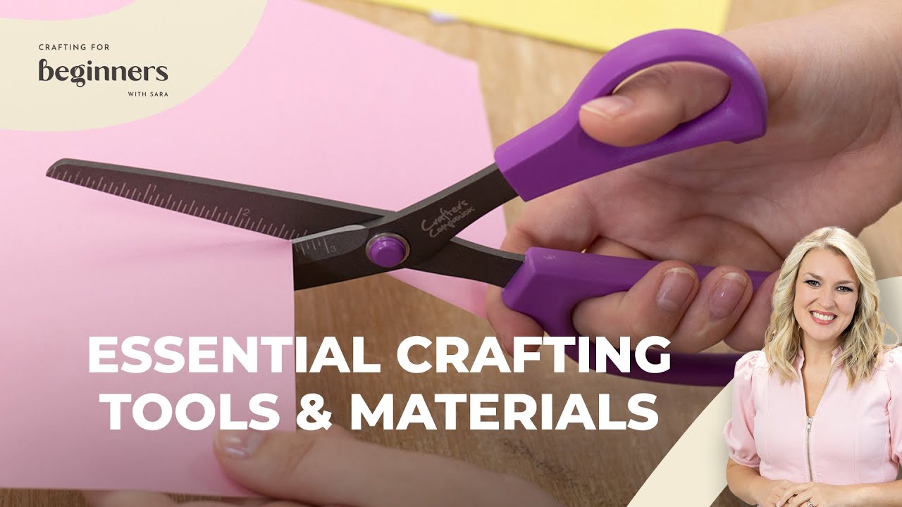 Essential Tools & Materials | Crafting for Beginners with Sara Davies