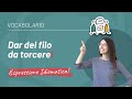 DARE DEL FILO DA TORCERE | Espressione Idiomatica Italiana