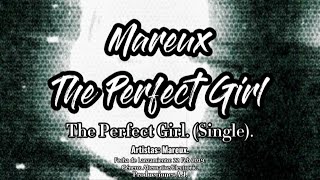 Mareux -The Perfect Girl