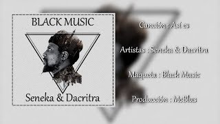 1. Seneka & Dacritra - Así es Prod.(McBlus)