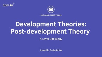 Post Development Theory (Development Theories) | Global Development | AQA A-Level Sociology
