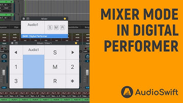 Working in Mixer Mode with Digital Performer - AudioSwift