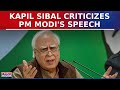 Kapil Sibal Hits Back At PM Modi Over His Speech Demands ECI Action  Latest News  Lok Sabha Polls