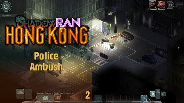 ShadowRan: Hong Kong 2 - Police Ambush - Shadowrun: HK Let