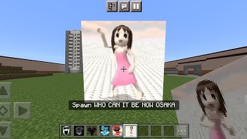WHO CAN IT BE NOW [Osaka] Nextbot Added | MCPE | CN_Part5_Addon