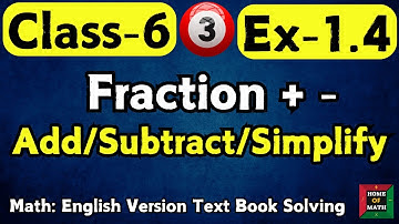 Class 6 Math | Exercise 1.4 (Part-3) | Add, Subtract & Simplify Fractions | English Version