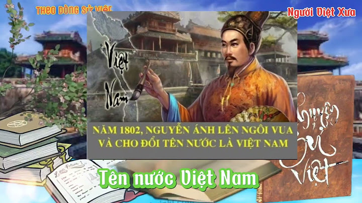 Năm 1804 nhà nguyễn đổi tên nước là gì năm 2024