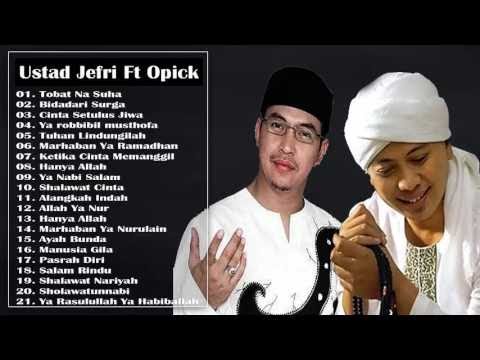 Ustad Jefri Al Bachori Feat Opick Full Album - Lagu Religi Terbaik Sepanjang Masa ( Ramadhan  )