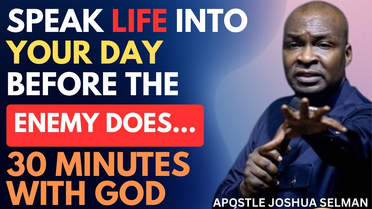 SPEAK LIFE INTO YOUR DAY BEFORE THE ENEMY DOES | APOSTLE JOSHUA SELMAN ...