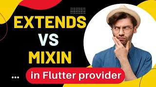 Extends vs Mixin in Provider | State Management | Flutter Tips