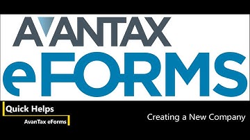 QuickHelps Video - Add a New Company to an AvanTax eForms Database