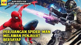 Kisah Spiderman Hentikan Perdagangan Senjata Ilegal - ALUR CERITA FILM Spider-Man Homecoming