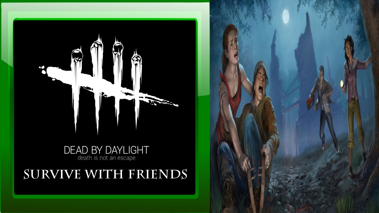 Dead By Daylight - Survive With Friends - YouTube