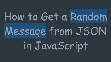 How to Get a Random Message from JSON in JavaScript