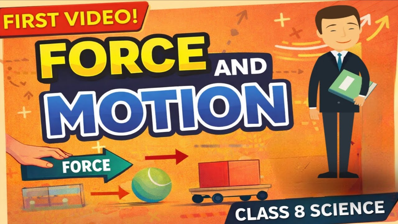 Force and Motion ||Part-1 || Class 8 || Science  
