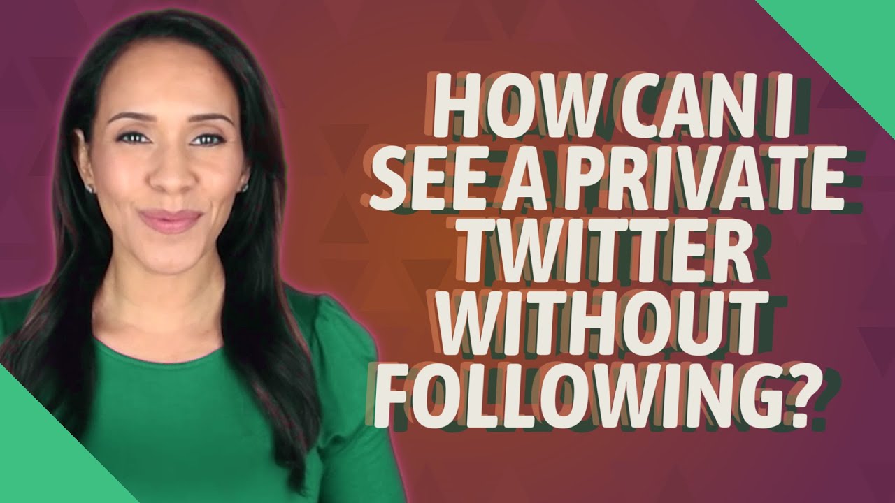 How can I see a private twitter without following?