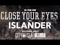 ON TOUR NOW Close Your Eyes & Islander (Nov 2013)