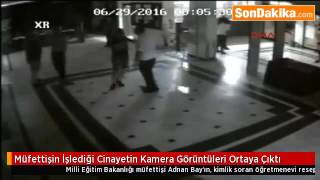 Müfettişin İşlediği Cinayetin Kamera Görüntüleri Ortaya Çıktı