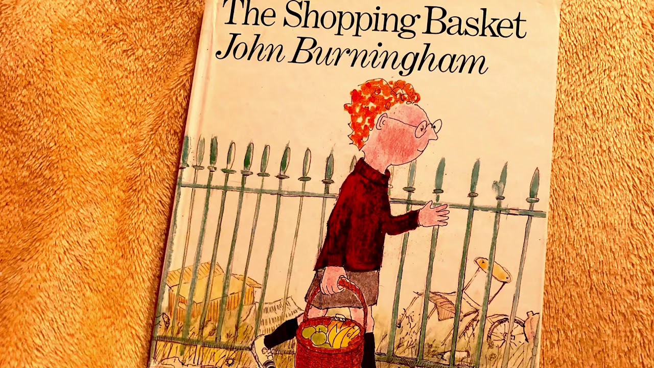 John Burningham’s The Shopping Basket with Miss Bee YouTube