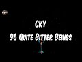 Cky  96 quite bitter beings lyrics  all we ever wanted was an answer