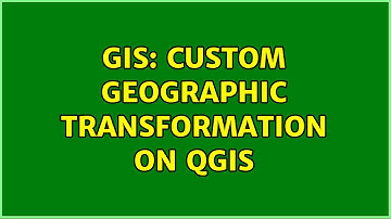 GIS: Custom Geographic Transformation on QGIS