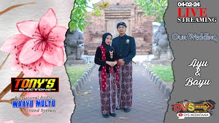 🔴📡Live Wedding Ayu & Bayu ❃ CS TONYS ELECTONE ❃ WAHYU MULYO AUDIO ❃ DVS MEDIATAMA ❃ 03 Feb 2024 ❃