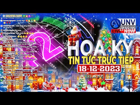 Tin tức trực tiếp buổi sáng ở mỹ 18-12-2023 | BREAKING NEWS | UNV Tin Buổi Sáng【A3981】